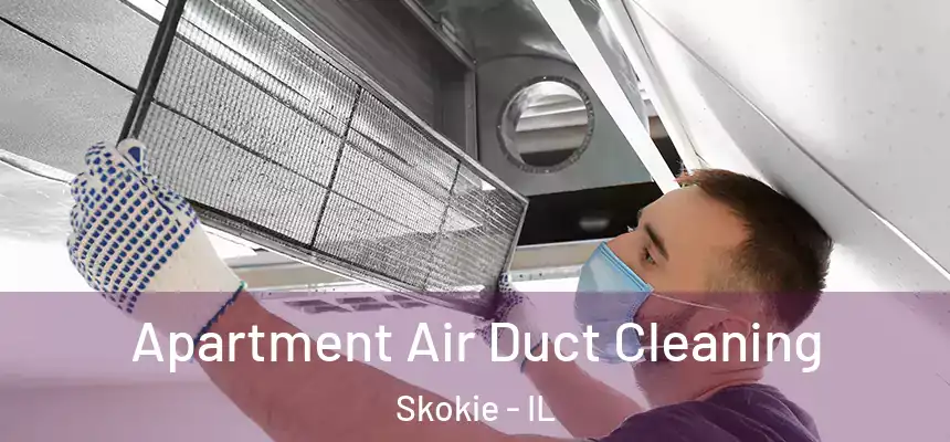  Apartment Air Duct Cleaning Skokie - IL