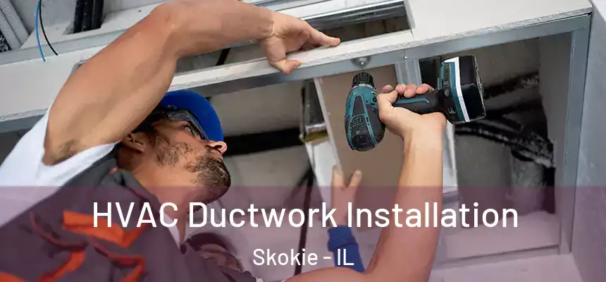  HVAC Ductwork Installation Skokie - IL